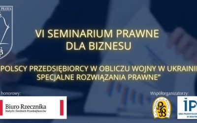 „Polscy przedsiębiorcy w obliczu wojny w Ukrainie – specjalne rozwiązania prawne”